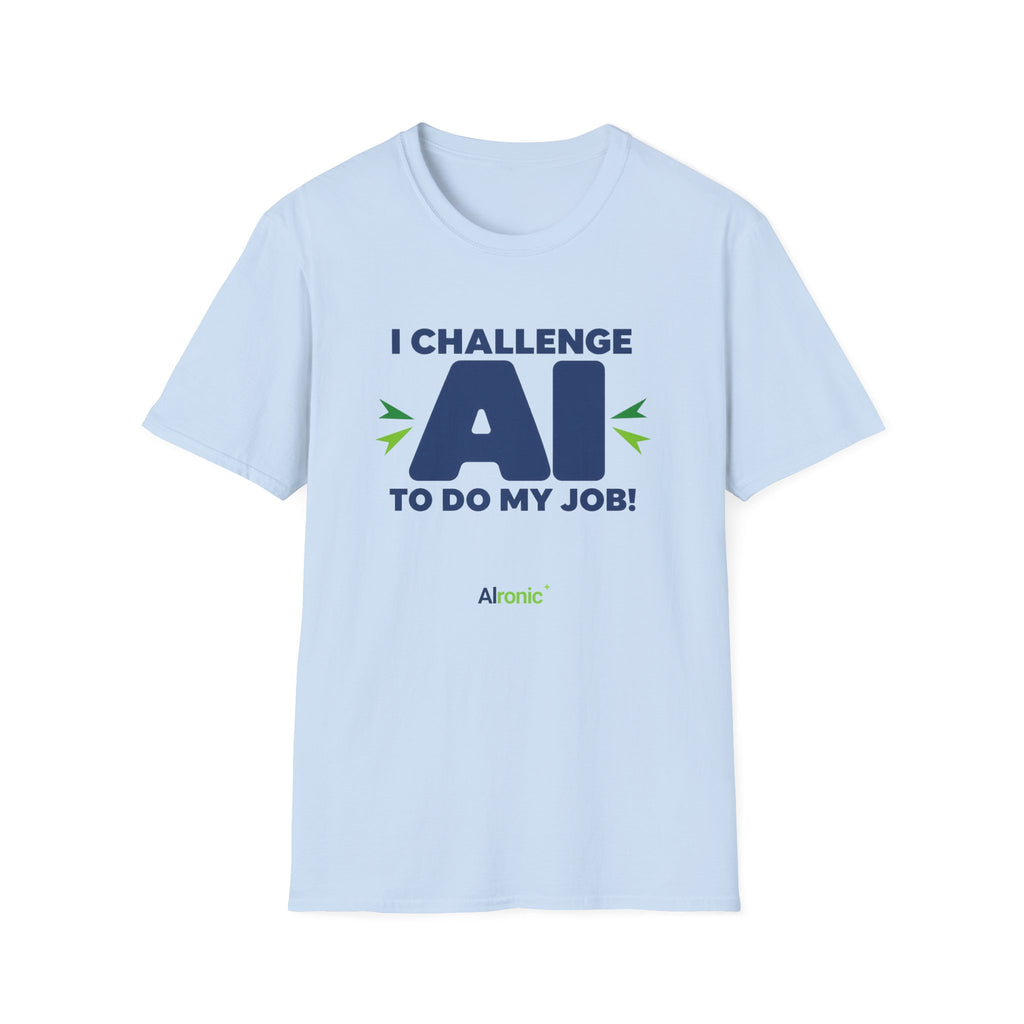 T-shirt featuring "I Challenge AI to Do My Job" by AIronic, product view 35