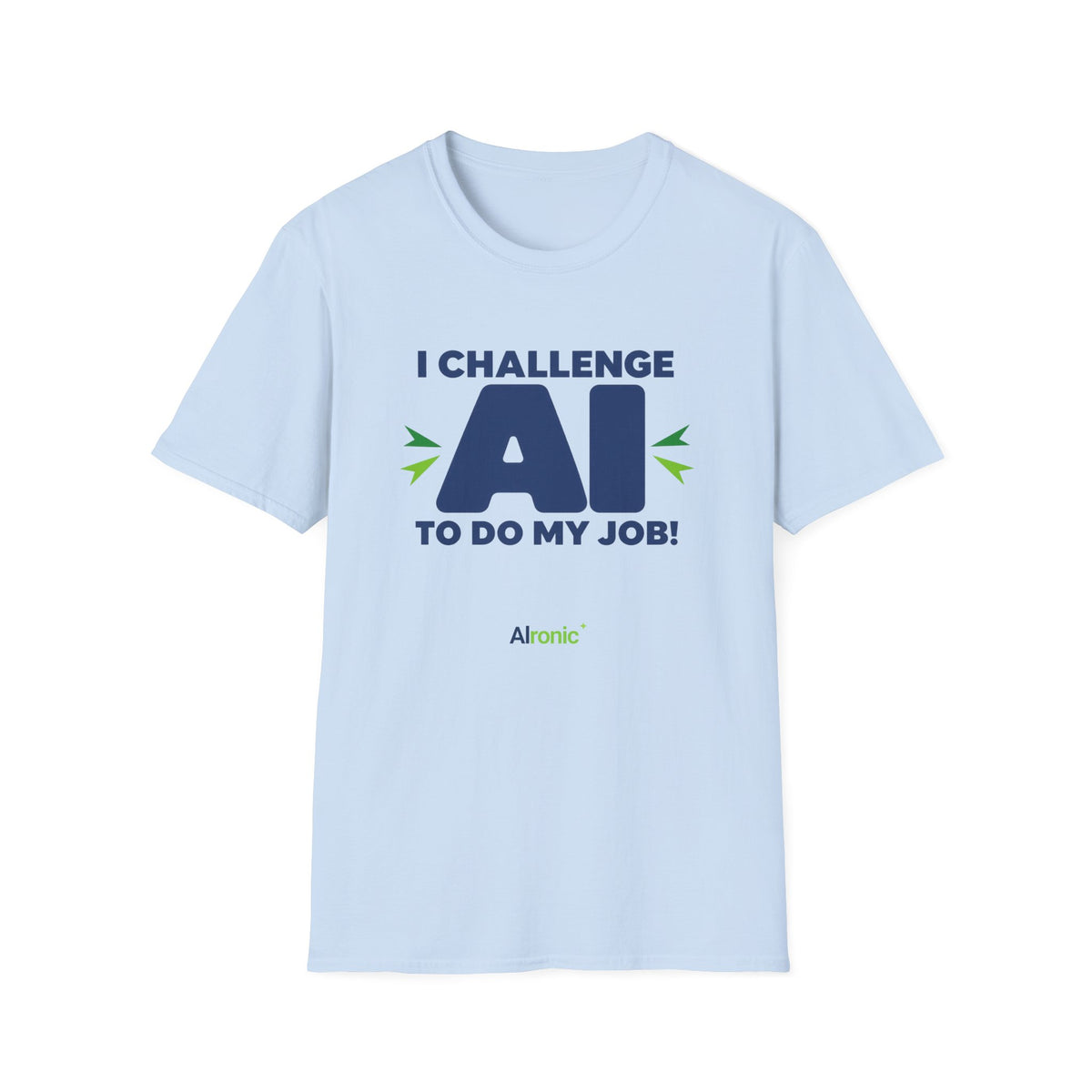 T-shirt featuring "I Challenge AI to Do My Job" by AIronic, product view 35
