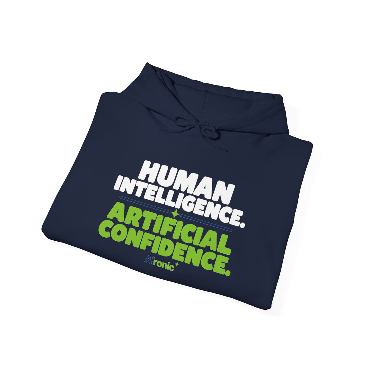 Hoodie featuring "Human Intelligence. Artificial Confidence." AI humor design by AIronic, gallery view 22