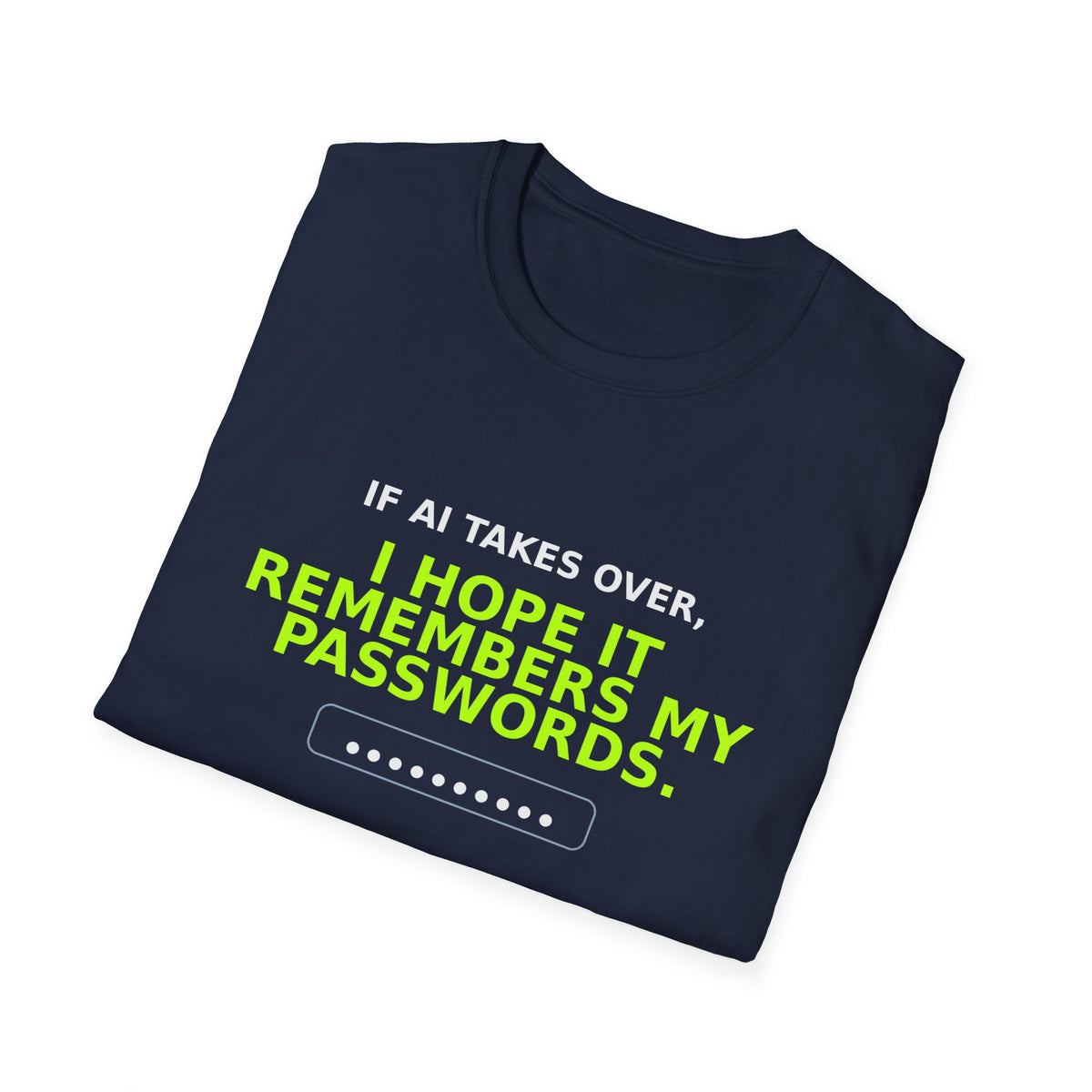 Folded Navy T-shirt showing "I hope AI remembers my passwords" AI humor design by AIronic