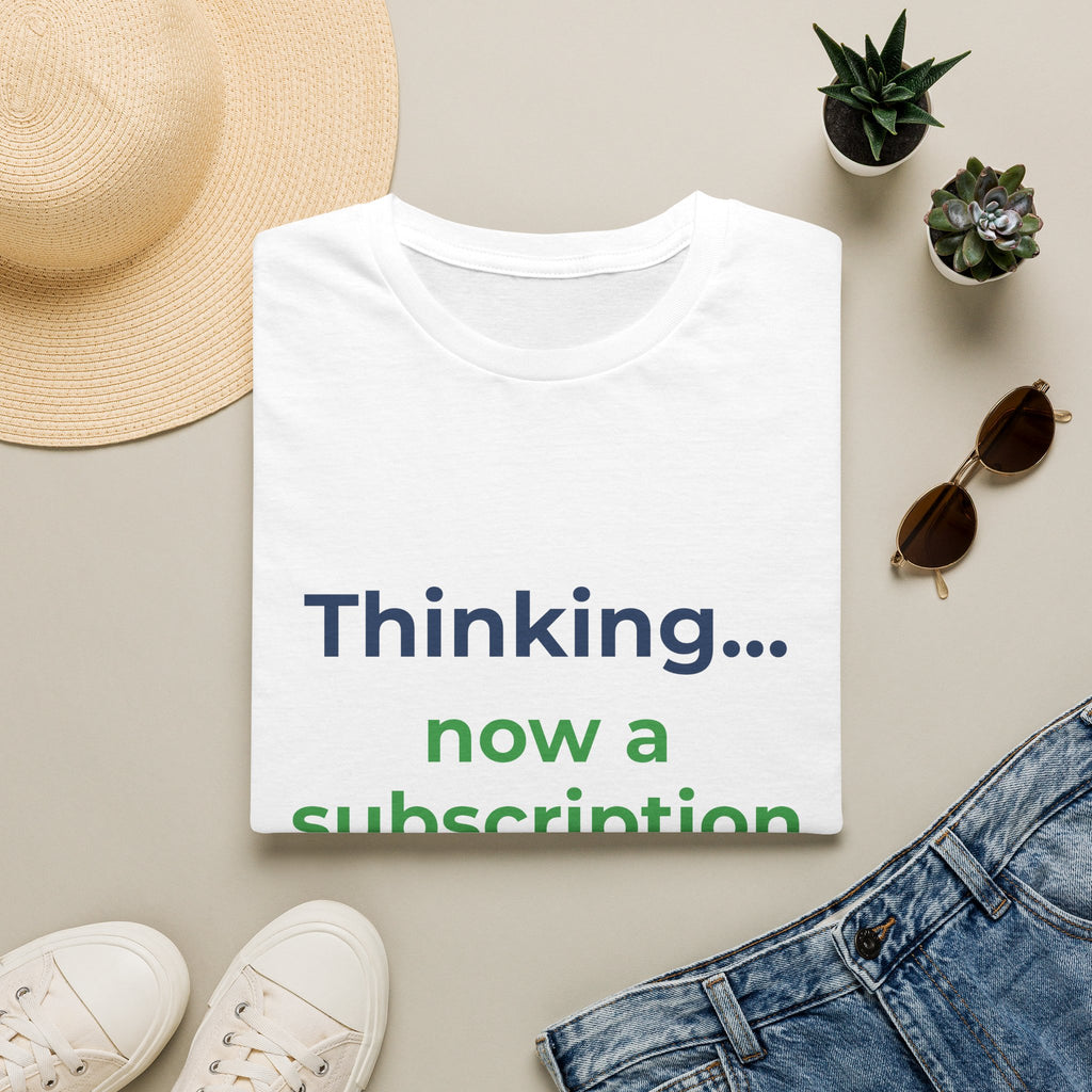 White T-shirt featuring “Thinking... now a subscription” AI humor design by AIronic, catalog view 2