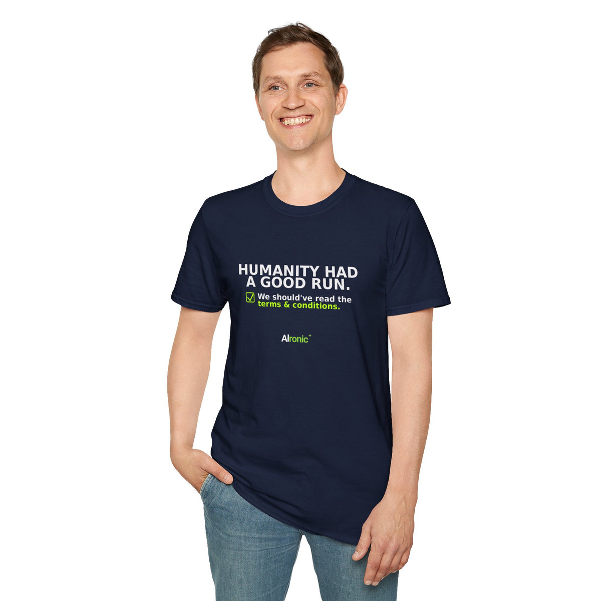 Model wearing Navy T-shirt with "Humanity had a good run" AI humor design by AIronic