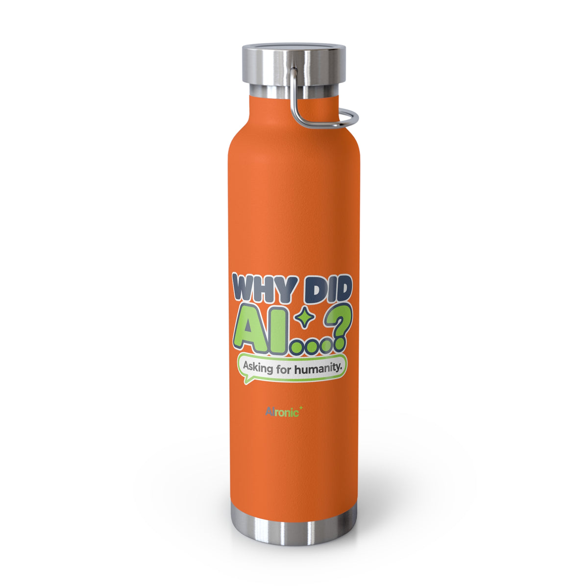 Orange water bottle featuring “Why did AI...?” AI humor design by AIronic, catalog view 3