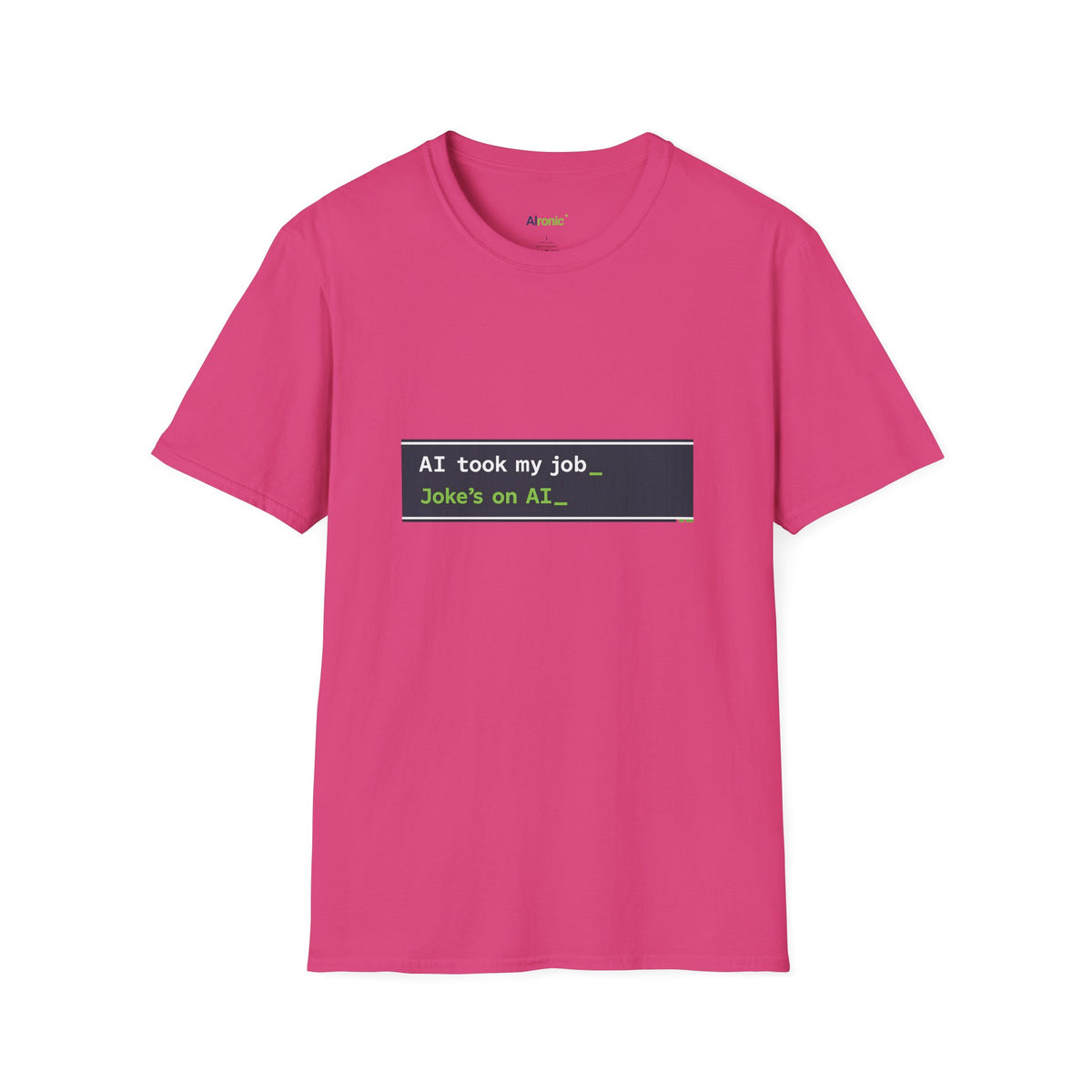 T-Shirt featuring "AI Took My Job - Joke’s on AI" AI humor design by AIronic, gallery view 44