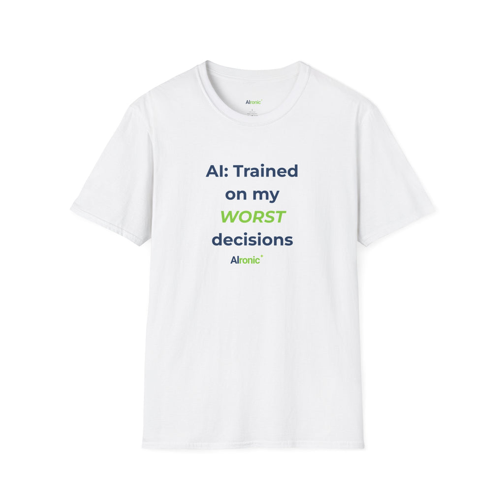 White T-Shirt featuring "Trained on My Worst Decisions Quote" AI humor design by AIronic, gallery view 1