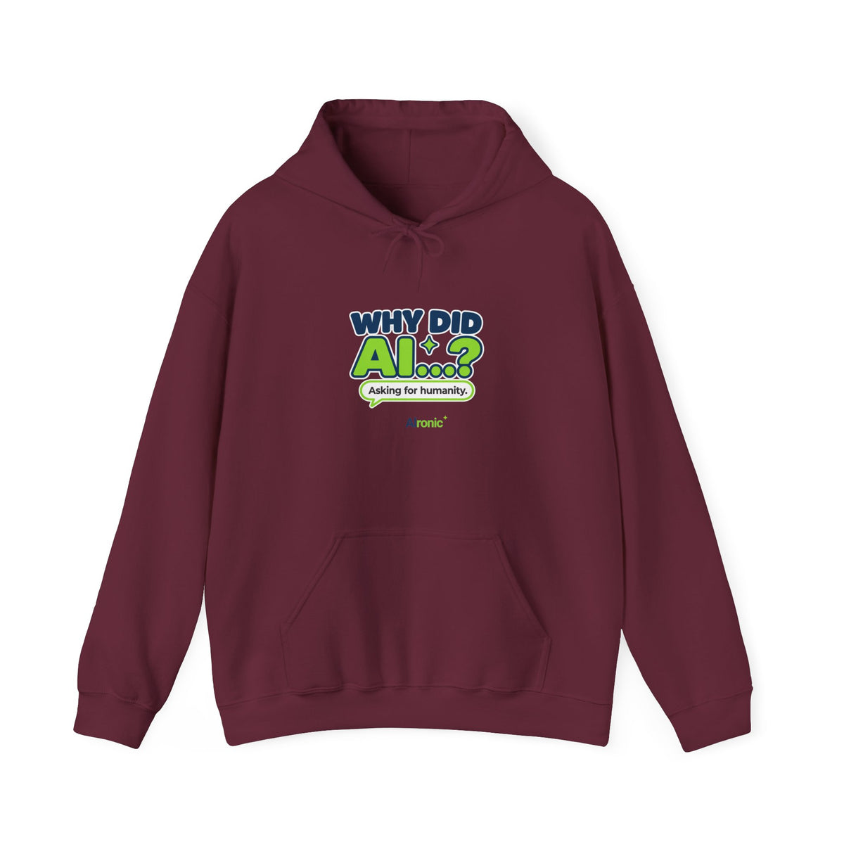 Maroon hoodie featuring “Why did AI...?” AI humor design by AIronic, catalog view 1