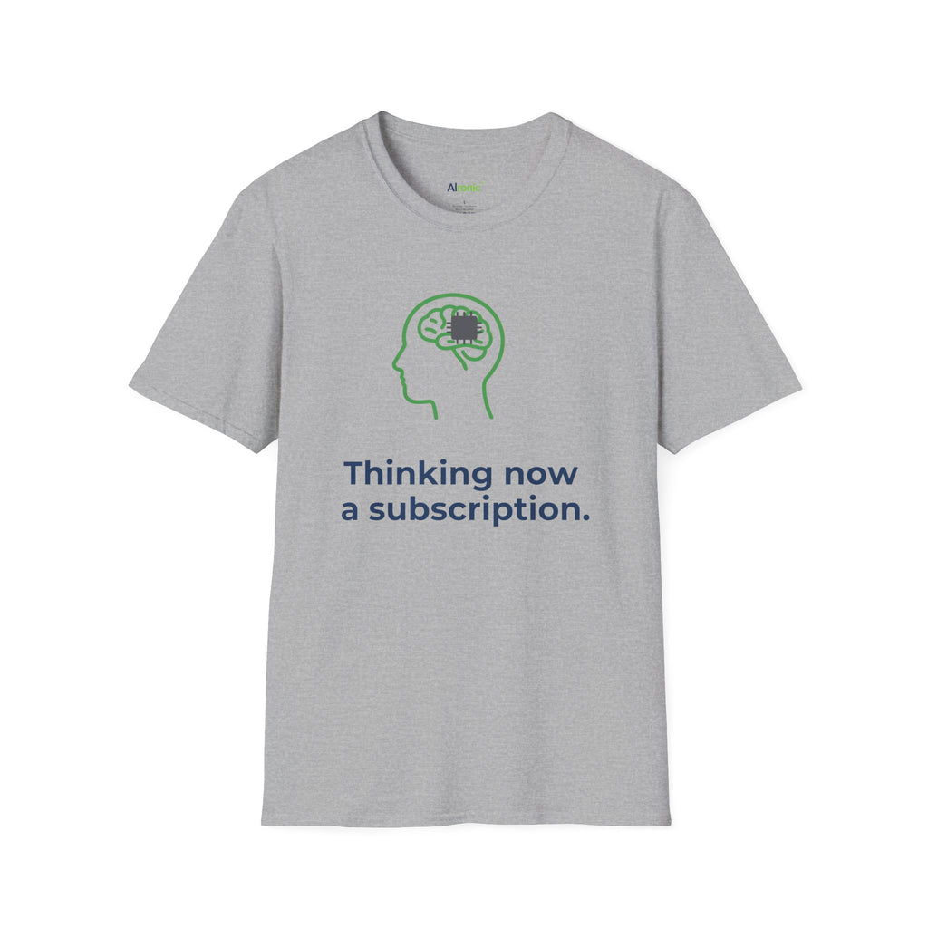 T-Shirt featuring "Thinking Subscription" AI humor design by AIronic, gallery view 20