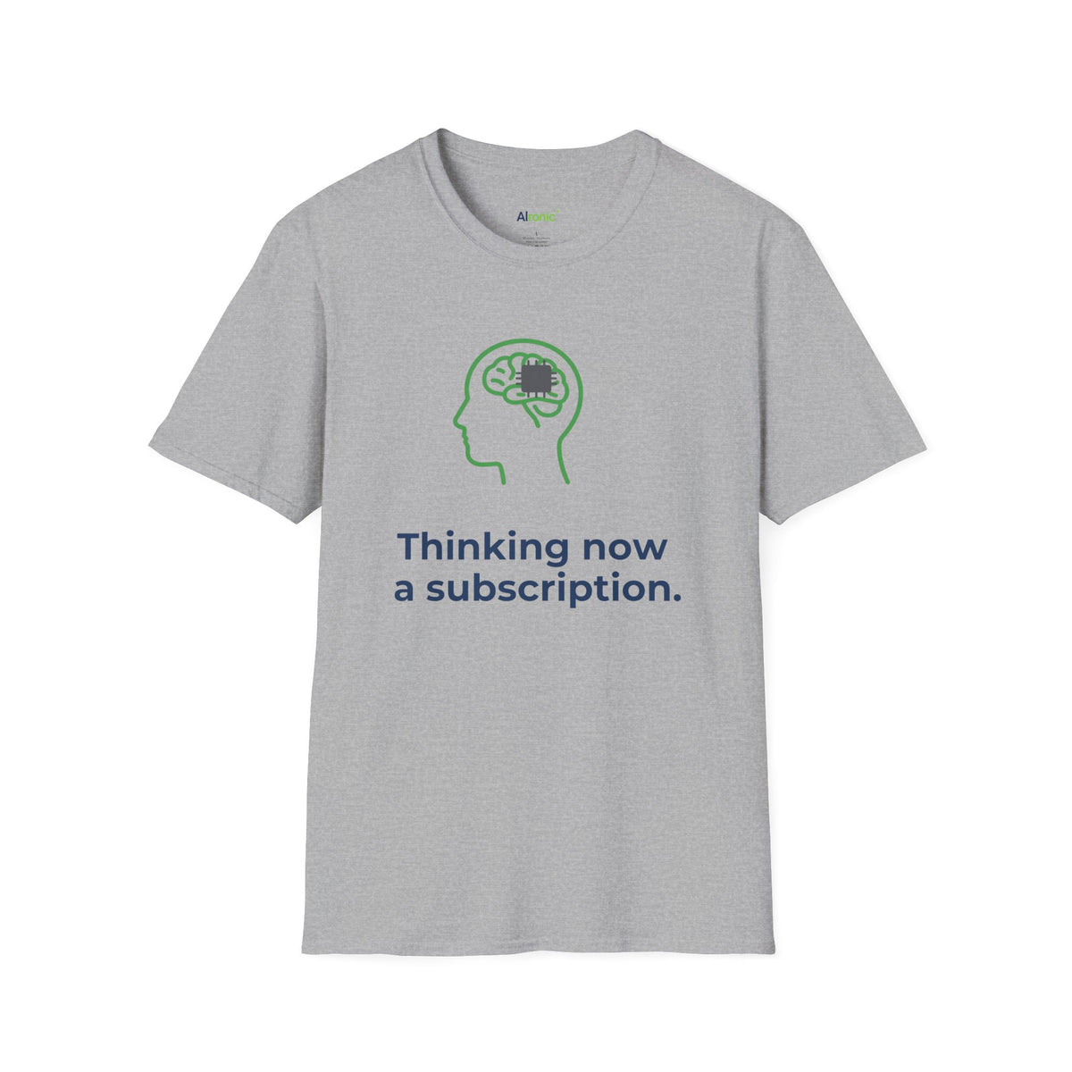 T-Shirt featuring "Thinking Subscription" AI humor design by AIronic, gallery view 20