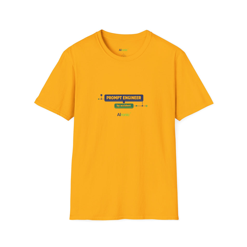 T-Shirt featuring "Prompt Engineer by Accident" AI humor design by AIronic, gallery view 26