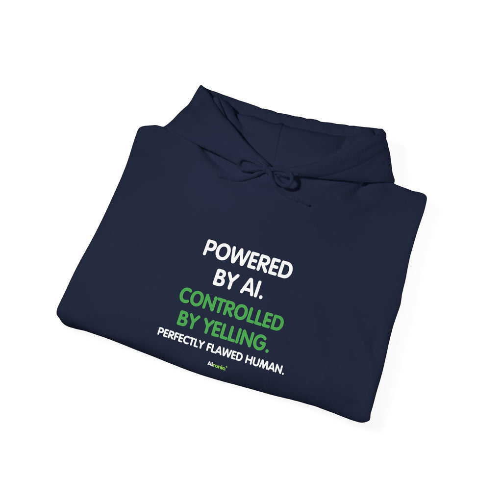 Hoodie featuring “Powered by AI. Controlled by Yelling.” AI humor design by AIronic, gallery view 42