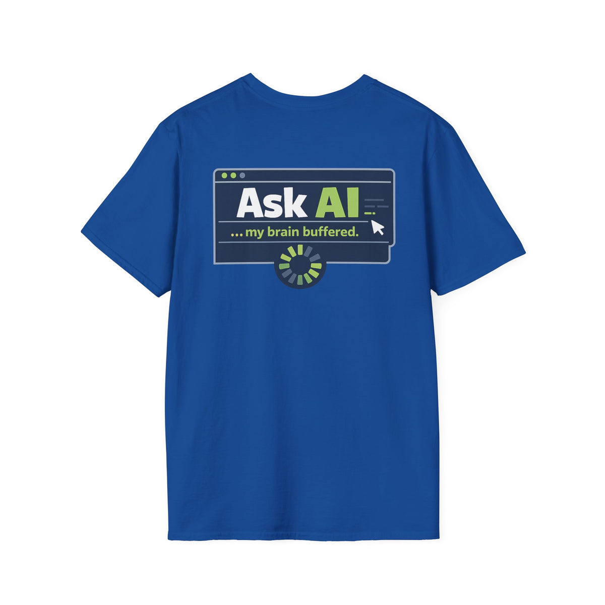 T-Shirt featuring "My Brain Buffered" AI humor design by AIronic, gallery view 36