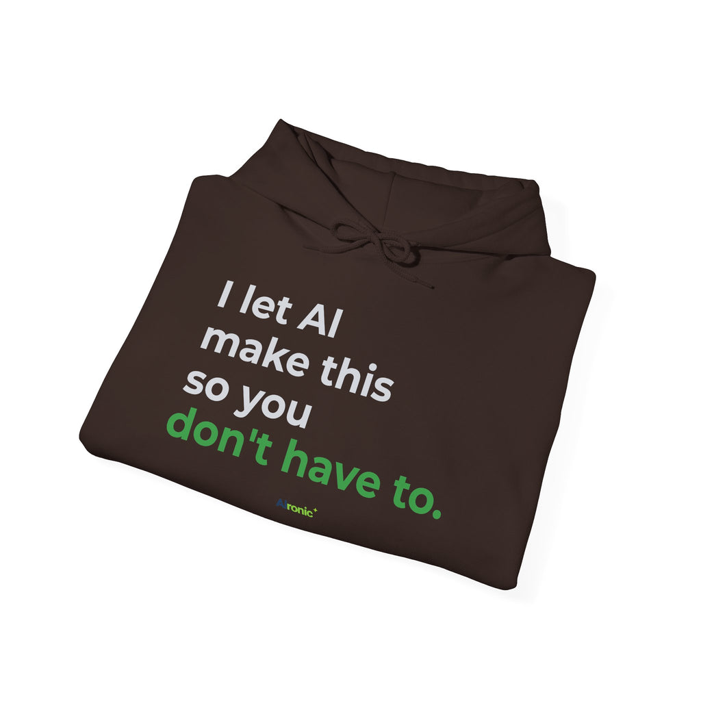 Hoodie featuring "I Let AI Make This" AI humor design by AIronic, gallery view 24