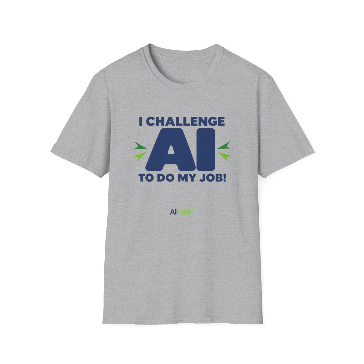 T-shirt featuring "I Challenge AI to Do My Job" by AIronic, product view 20