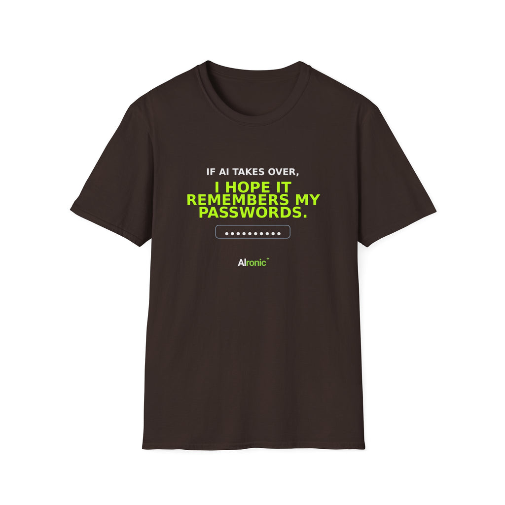 Dark Chocolate T-shirt with "I hope AI remembers my passwords" AI humor design by AIronic, front view