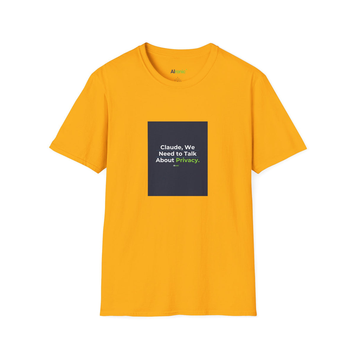 T-Shirt featuring "Claude Privacy" AI humor design by AIronic, gallery view 26
