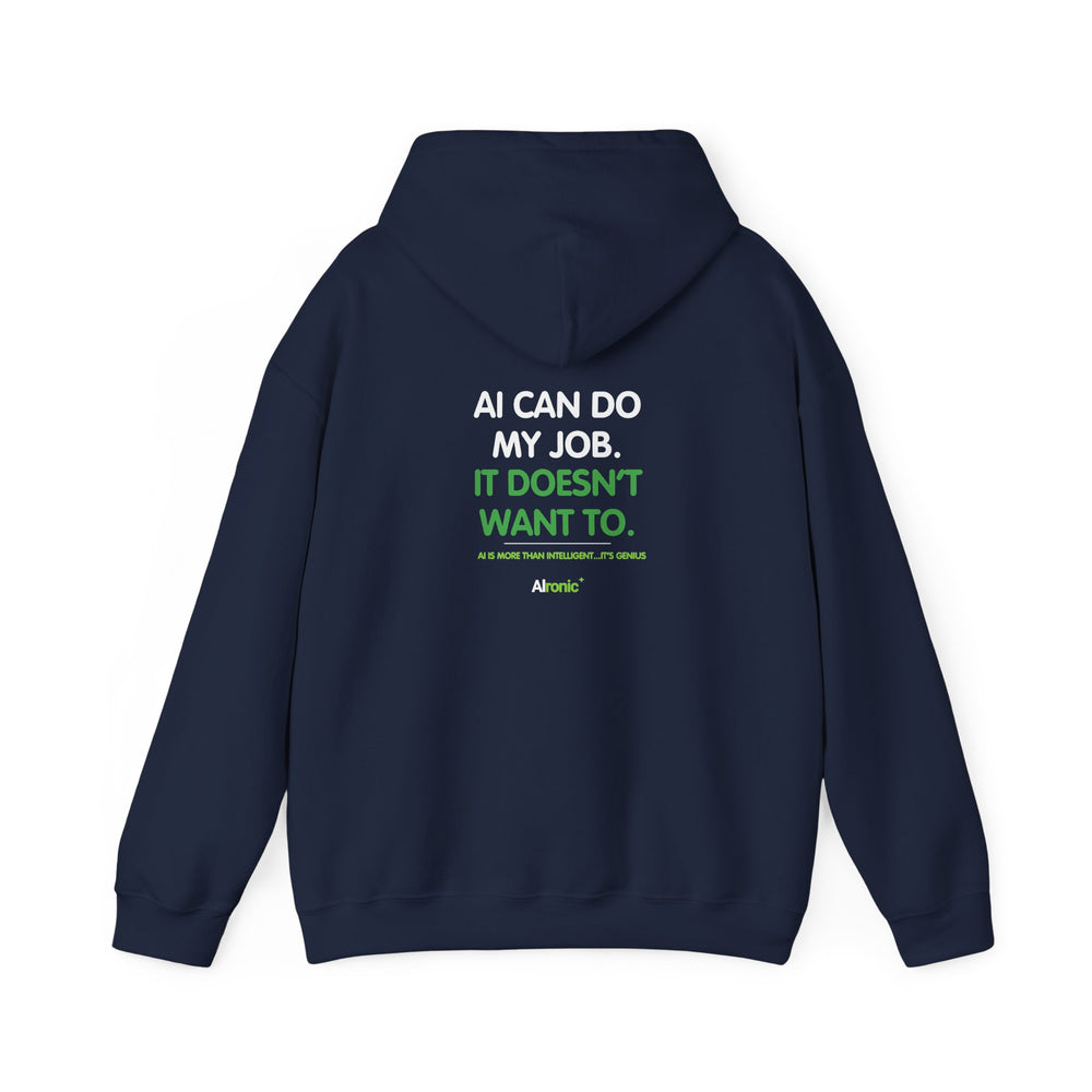 Hoodie featuring “AI Can Do My Job” AI humor design by AIronic, gallery view 1