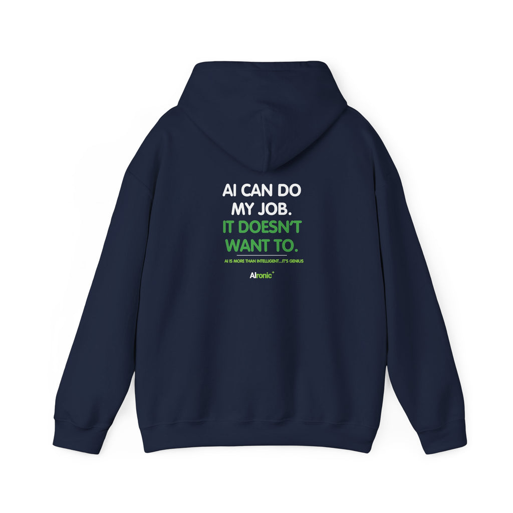 Hoodie featuring “AI Can Do My Job” AI humor design by AIronic, gallery view 1
