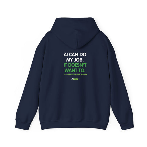 Hoodie featuring “AI Can Do My Job” AI humor design by AIronic, gallery view 1