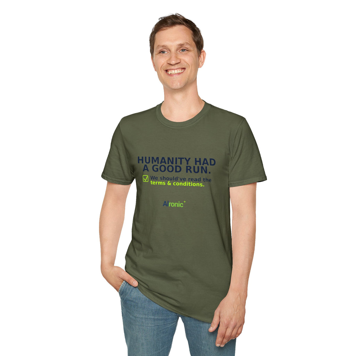 Model wearing Military Green T-shirt with "Humanity had a good run" AI humor design by AIronic