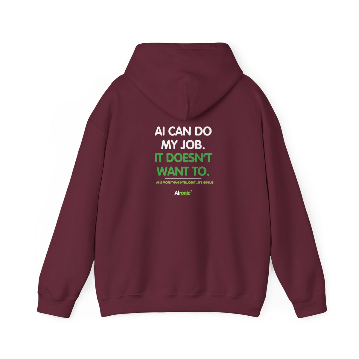 Hoodie featuring “AI Can Do My Job” AI humor design by AIronic, gallery view 28