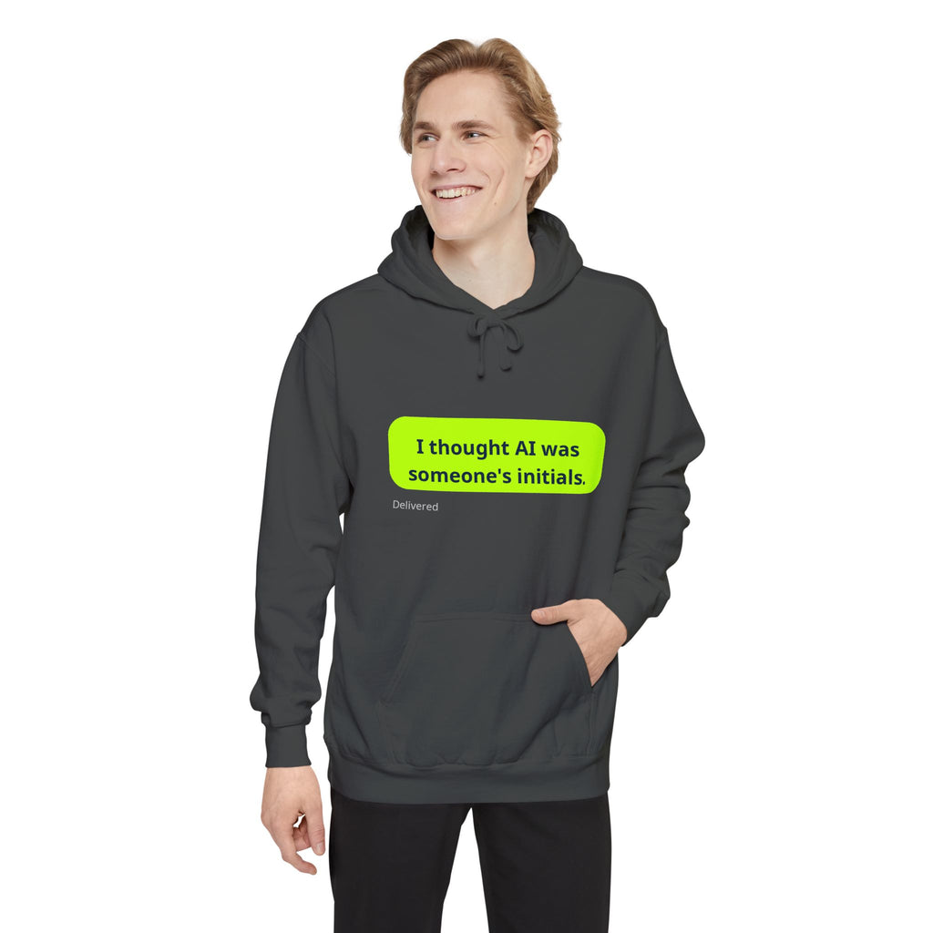 I thought AI was someone's initials -  Funny Tech Sweatshirt