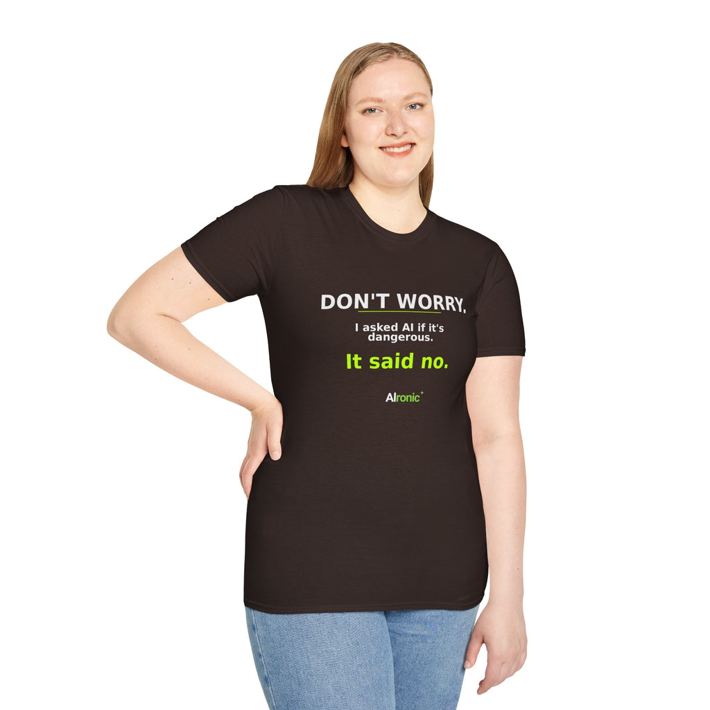 Model wearing Dark Chocolate T-shirt with "Don't worry. AI said no." AI humor design by AIronic