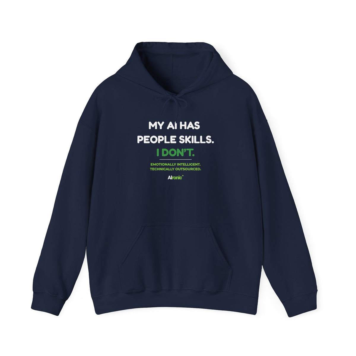 Hoodie featuring “My AI Has People Skills. I Don't.” AI humor design by AIronic, gallery view 10