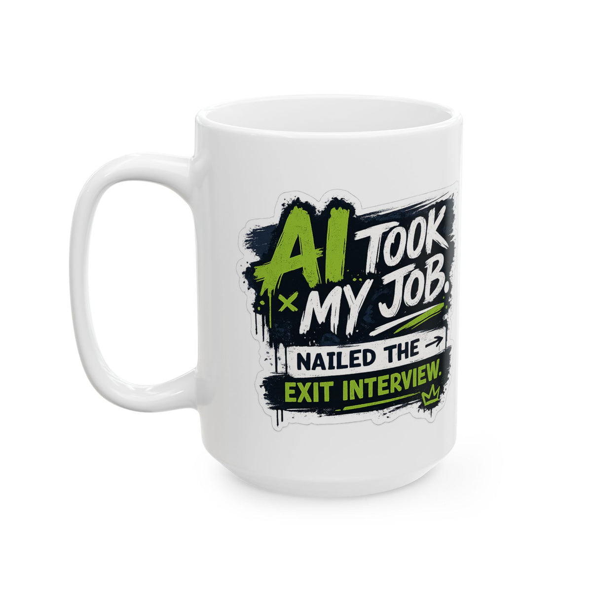 Mug featuring "AI Took My Job, Nailed Exit Interview" AI humor design by AIronic, gallery view 7