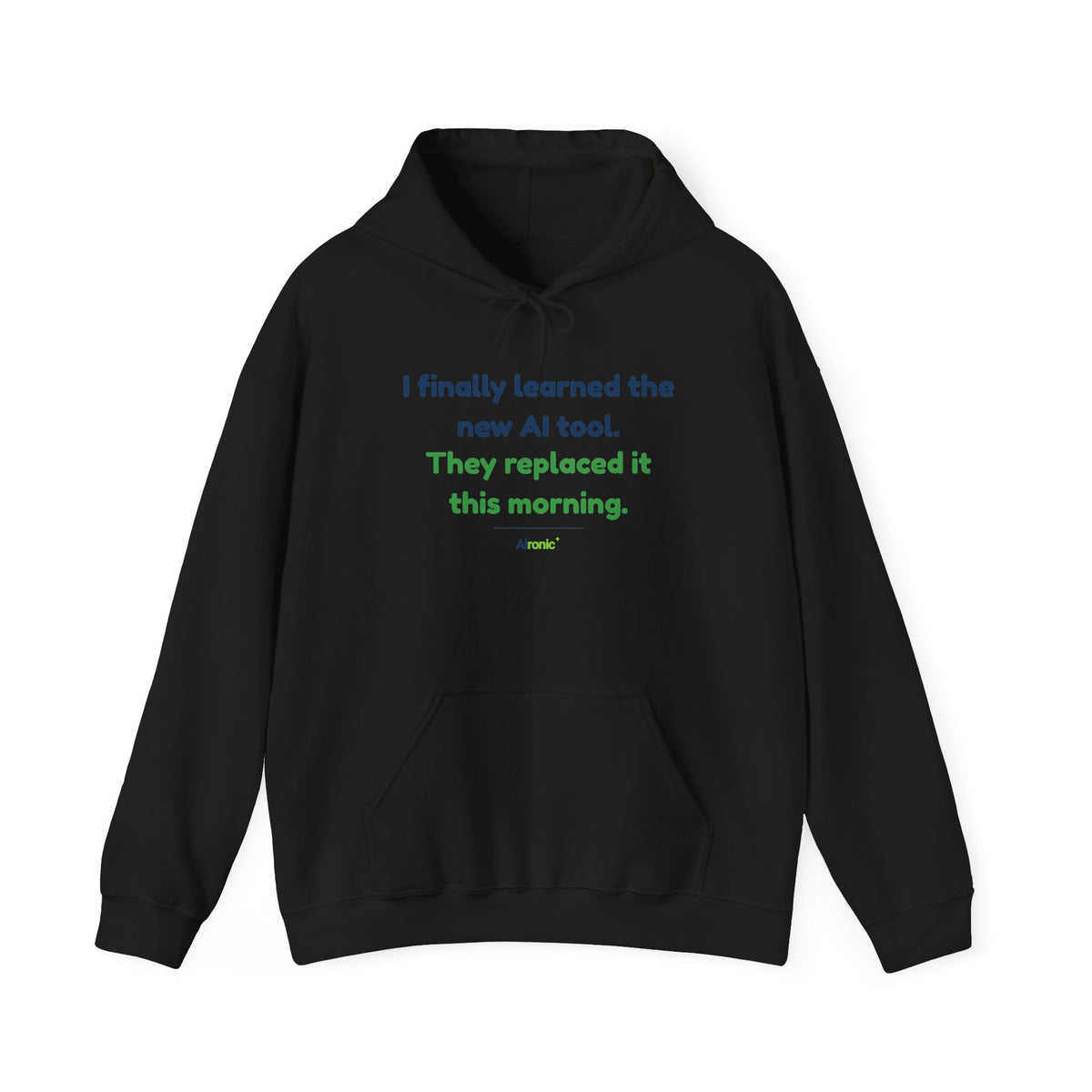 Hoodie featuring “They Replaced the AI Tool” AI humor design by AIronic, gallery view 2