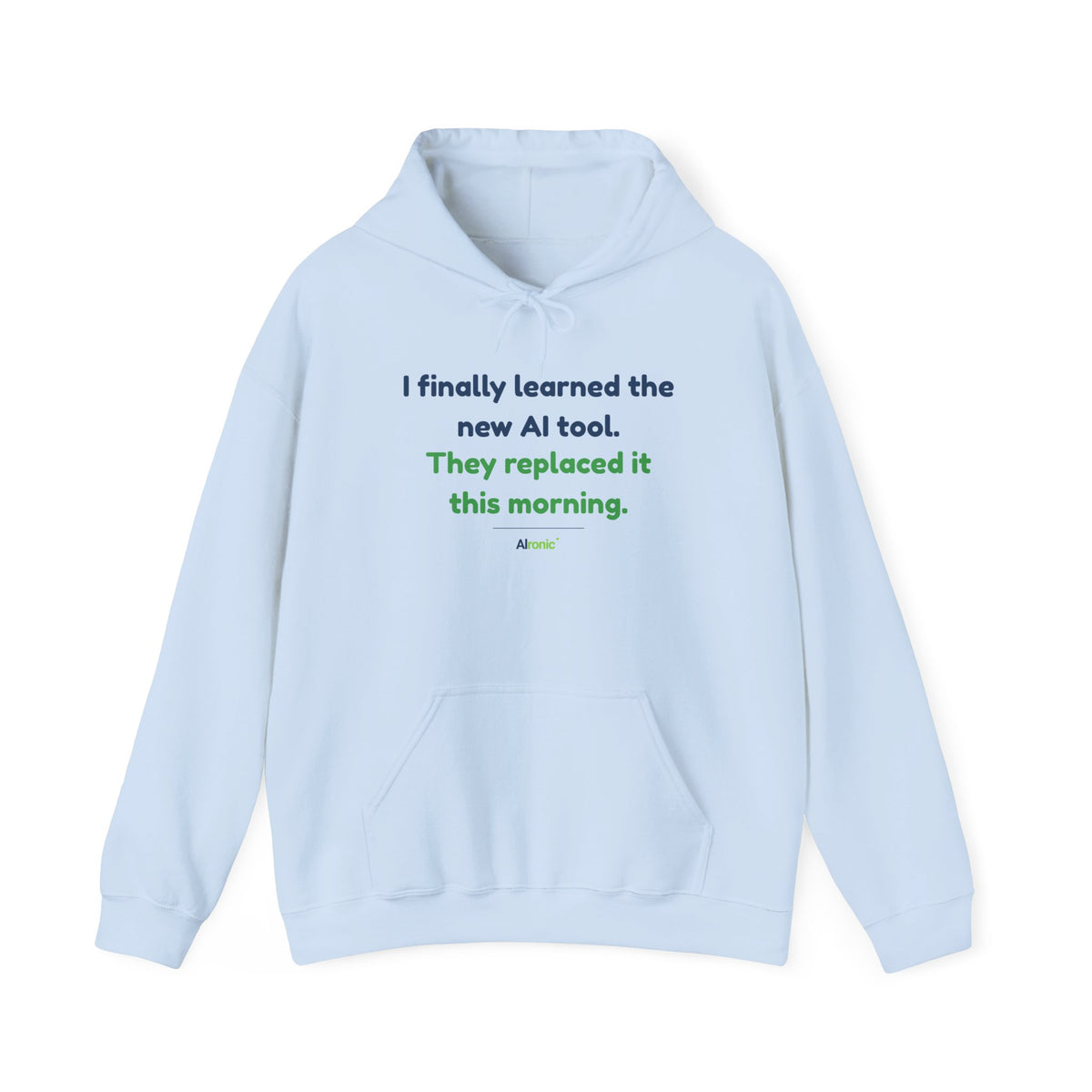 Hoodie featuring “They Replaced the AI Tool” AI humor design by AIronic, gallery view 8