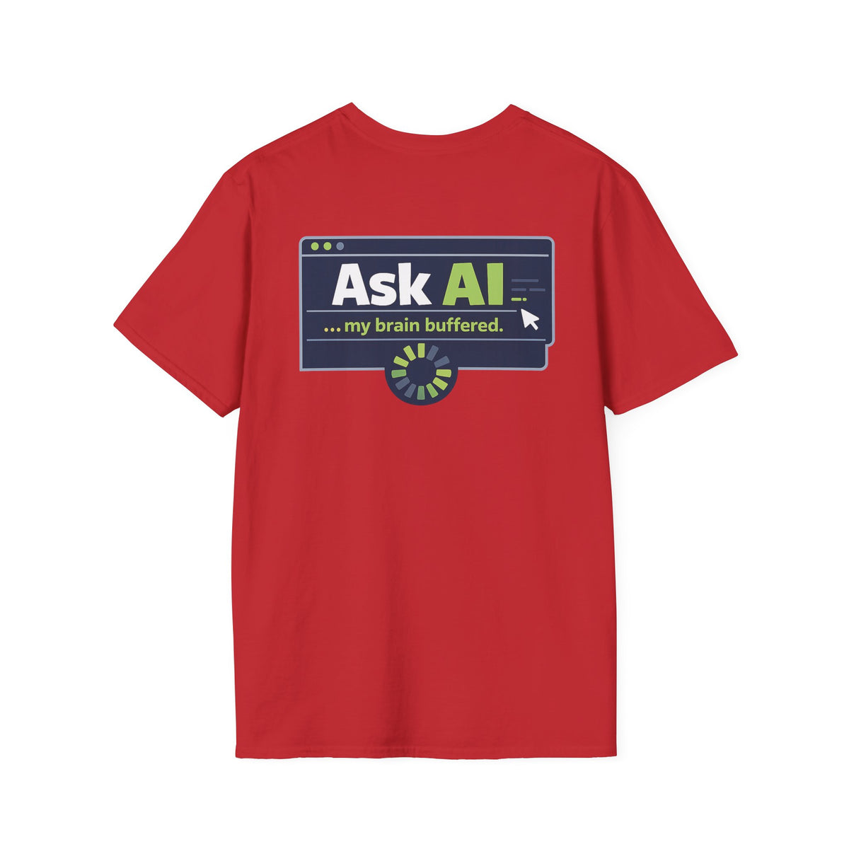 T-Shirt featuring "My Brain Buffered" AI humor design by AIronic, gallery view 48