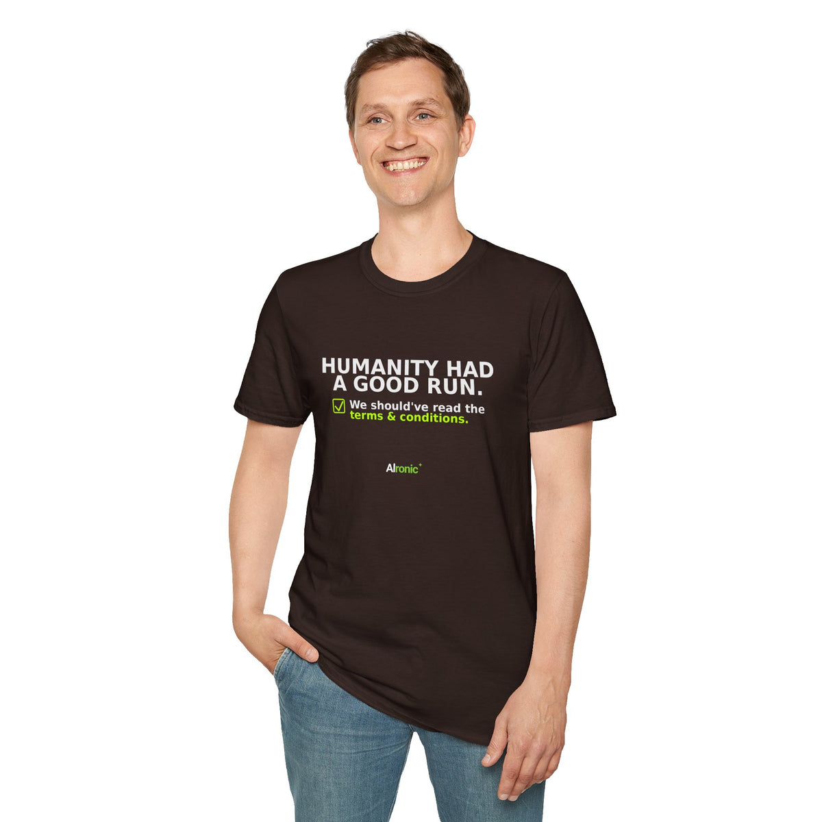 Model wearing Dark Chocolate T-shirt with "Humanity had a good run" AI humor design by AIronic