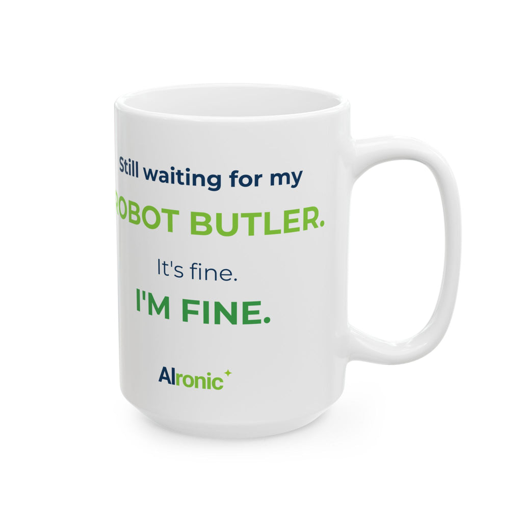 15 oz ceramic mug featuring “Still waiting for my robot butler” AI humor design by AIronic, catalog view 4