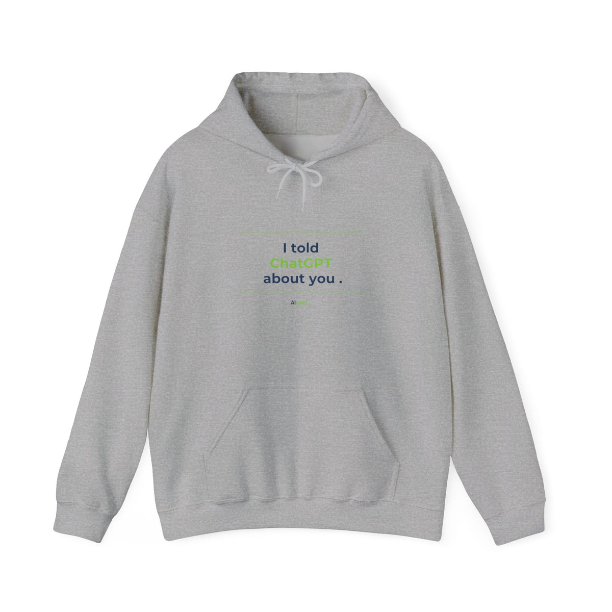 Sport Grey Hoodie featuring "I Told ChatGPT About You" AI humor design by AIronic, gallery view 4