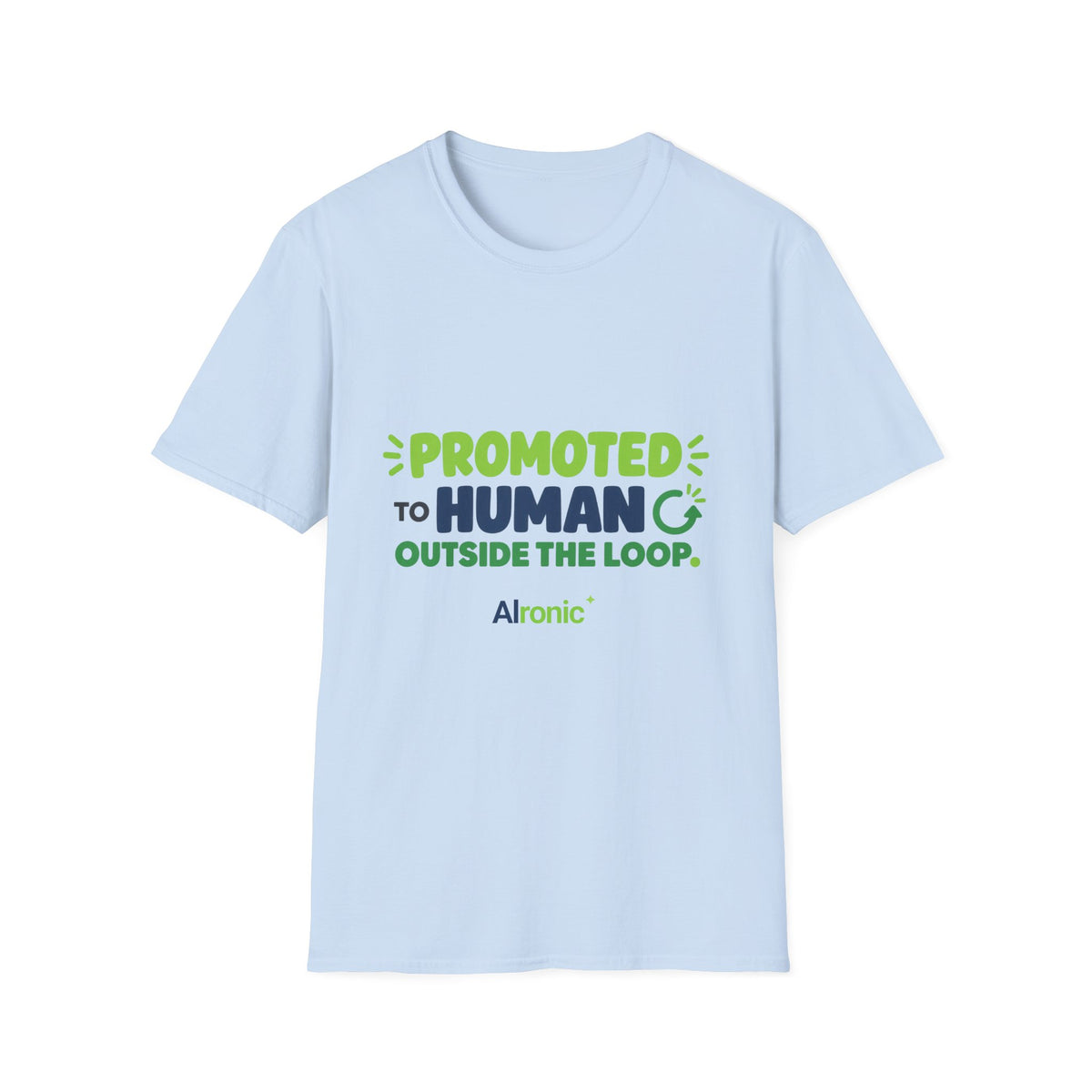 AIronic T-shirt featuring “Promoted to Human Outside the Loop” AI humor design, gallery view 8