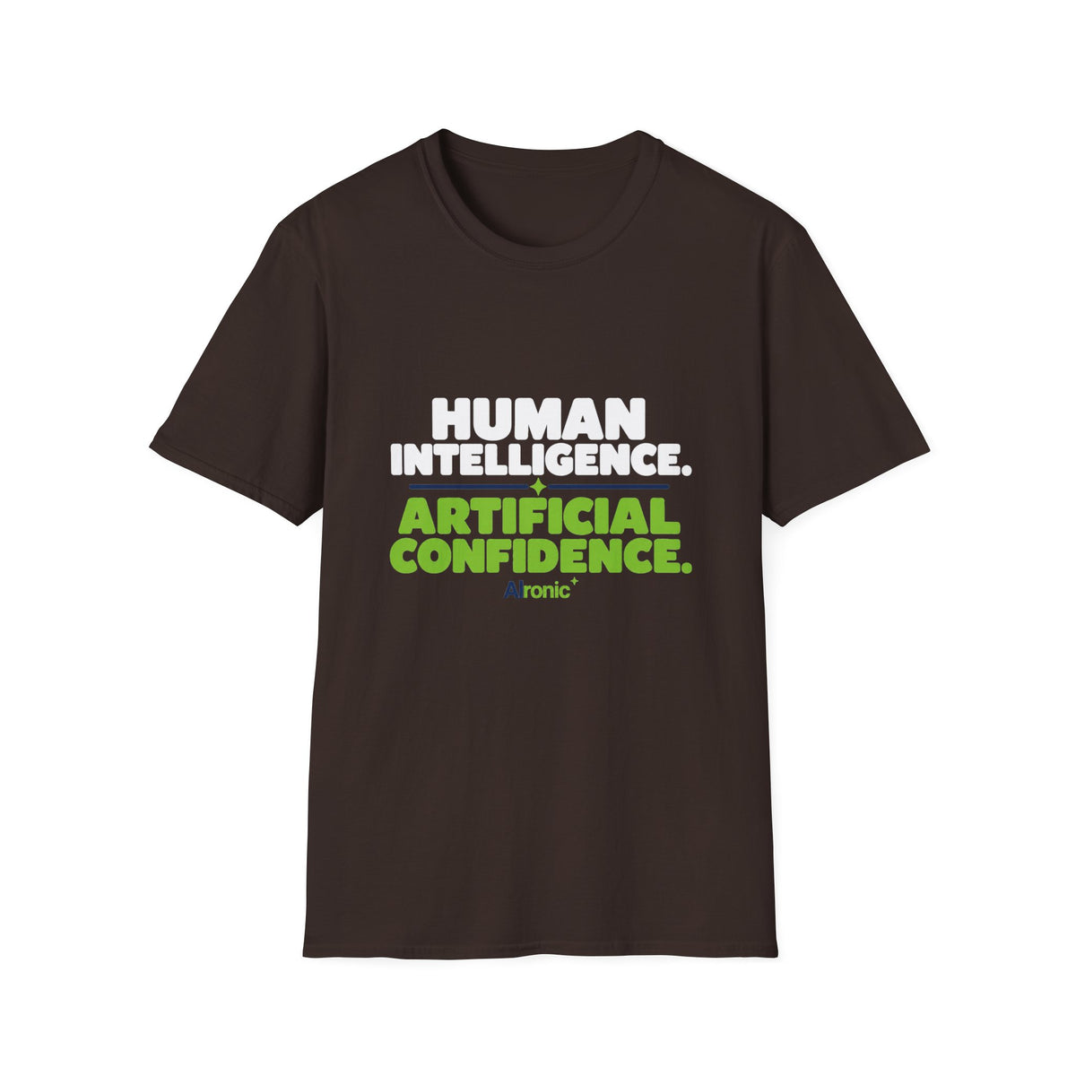 Dark Chocolate T-Shirt featuring "Human Intelligence. Artificial Confidence." AI humor design by AIronic, gallery view 4