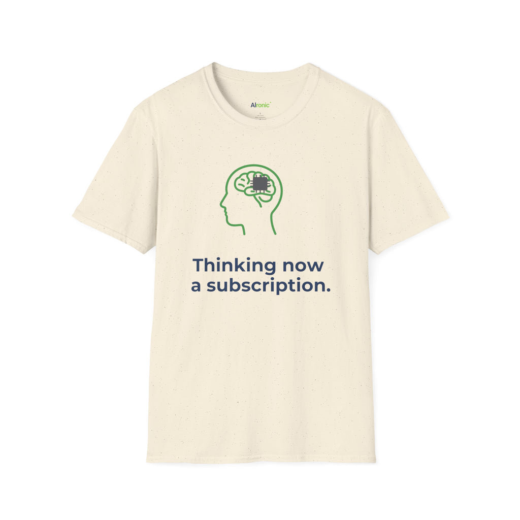 T-Shirt featuring "Thinking Subscription" AI humor design by AIronic, gallery view 23