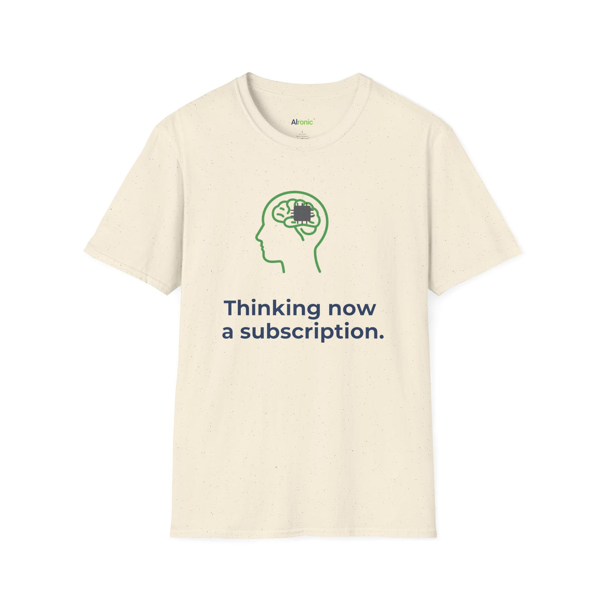 T-Shirt featuring "Thinking Subscription" AI humor design by AIronic, gallery view 23