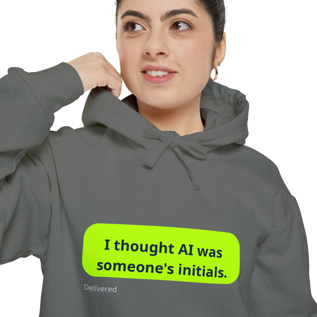 I thought AI was someone's initials -  Funny Tech Sweatshirt