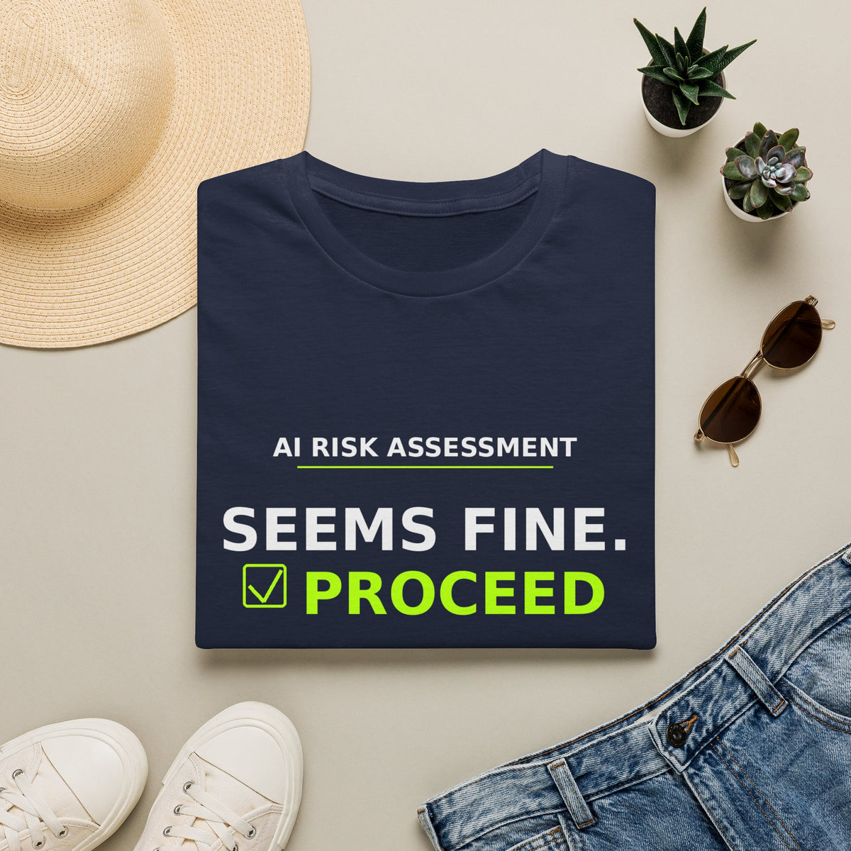 Seems Fine. Proceed T-Shirt | AIronic | AI Humor
