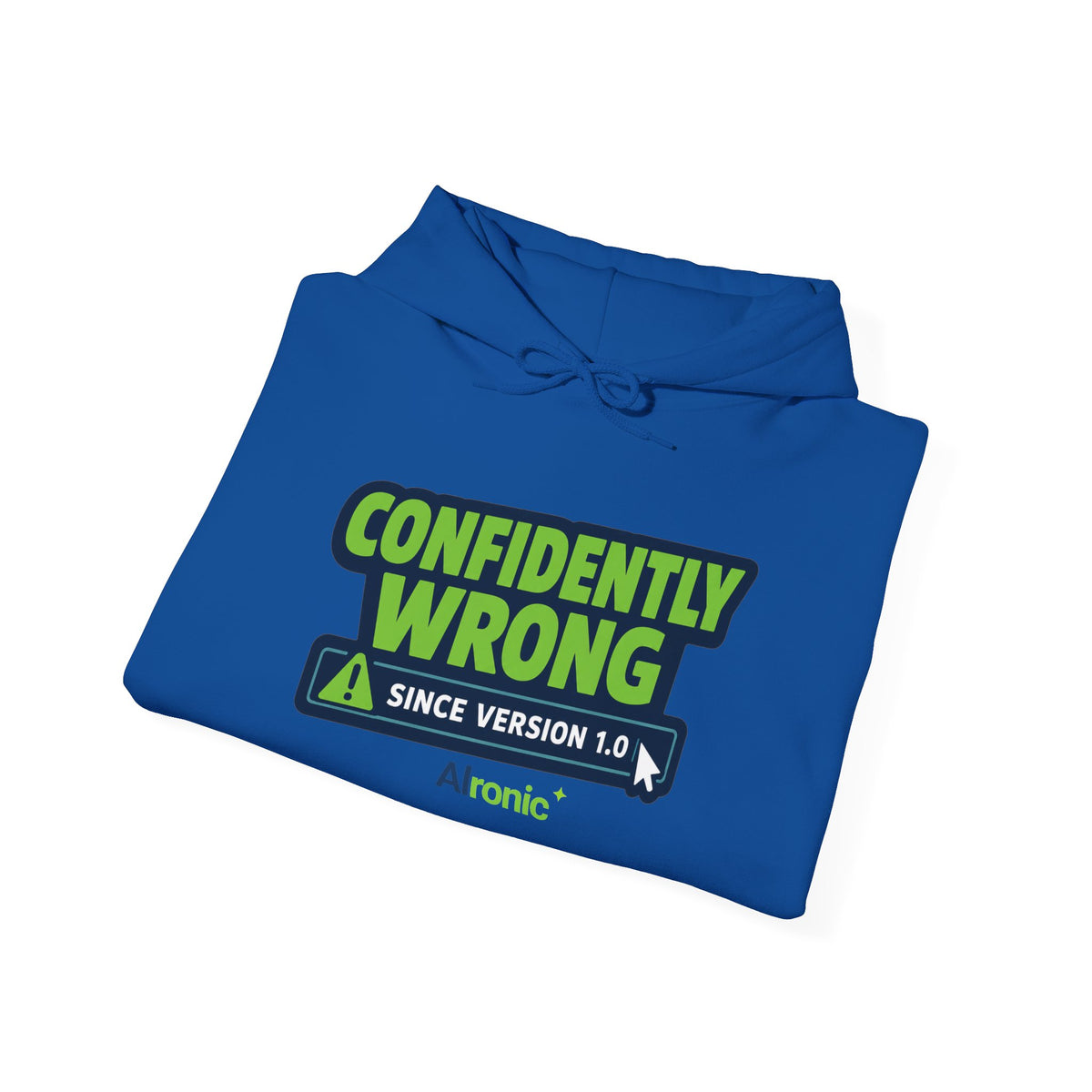 Hoodie featuring “Confidently Wrong Since Version 1.0” AI humor design by AIronic, gallery view 39