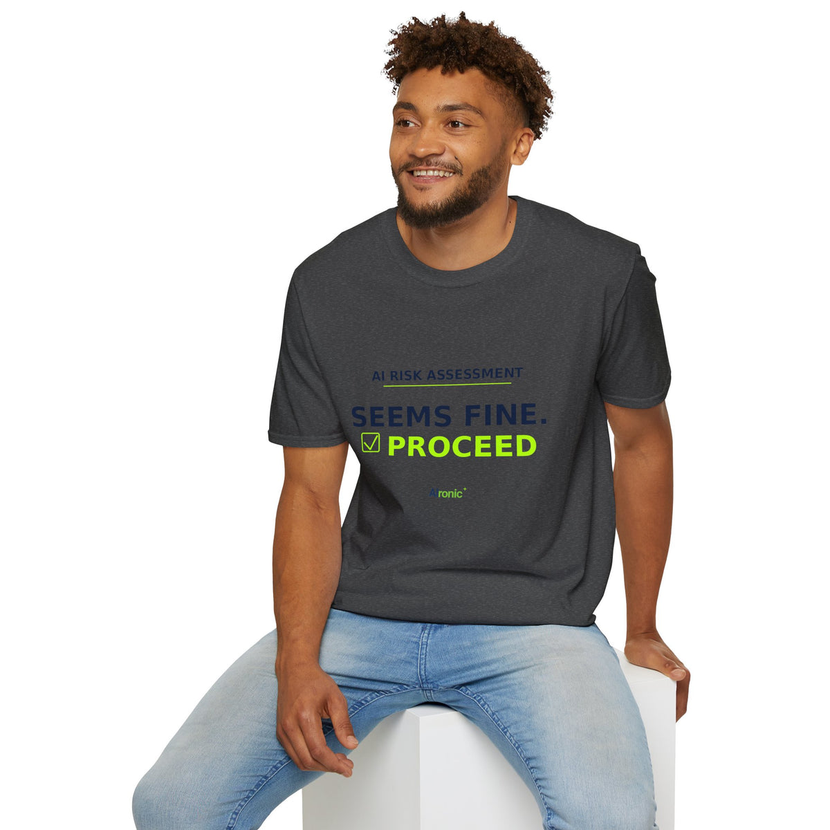 Seems Fine. Proceed T-Shirt | AIronic | AI Humor
