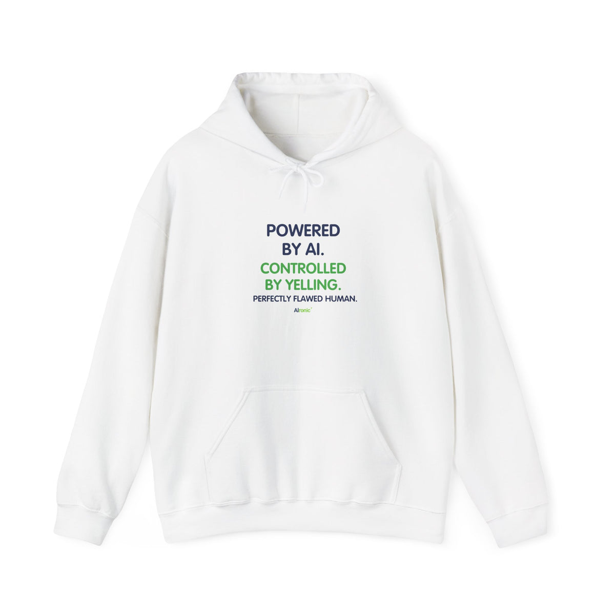 Hoodie featuring “Powered by AI. Controlled by Yelling.” AI humor design by AIronic, gallery view 1