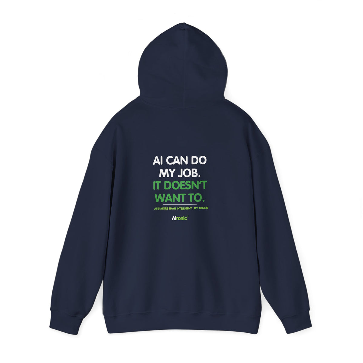 Hoodie featuring “AI Can Do My Job” AI humor design by AIronic, gallery view 14