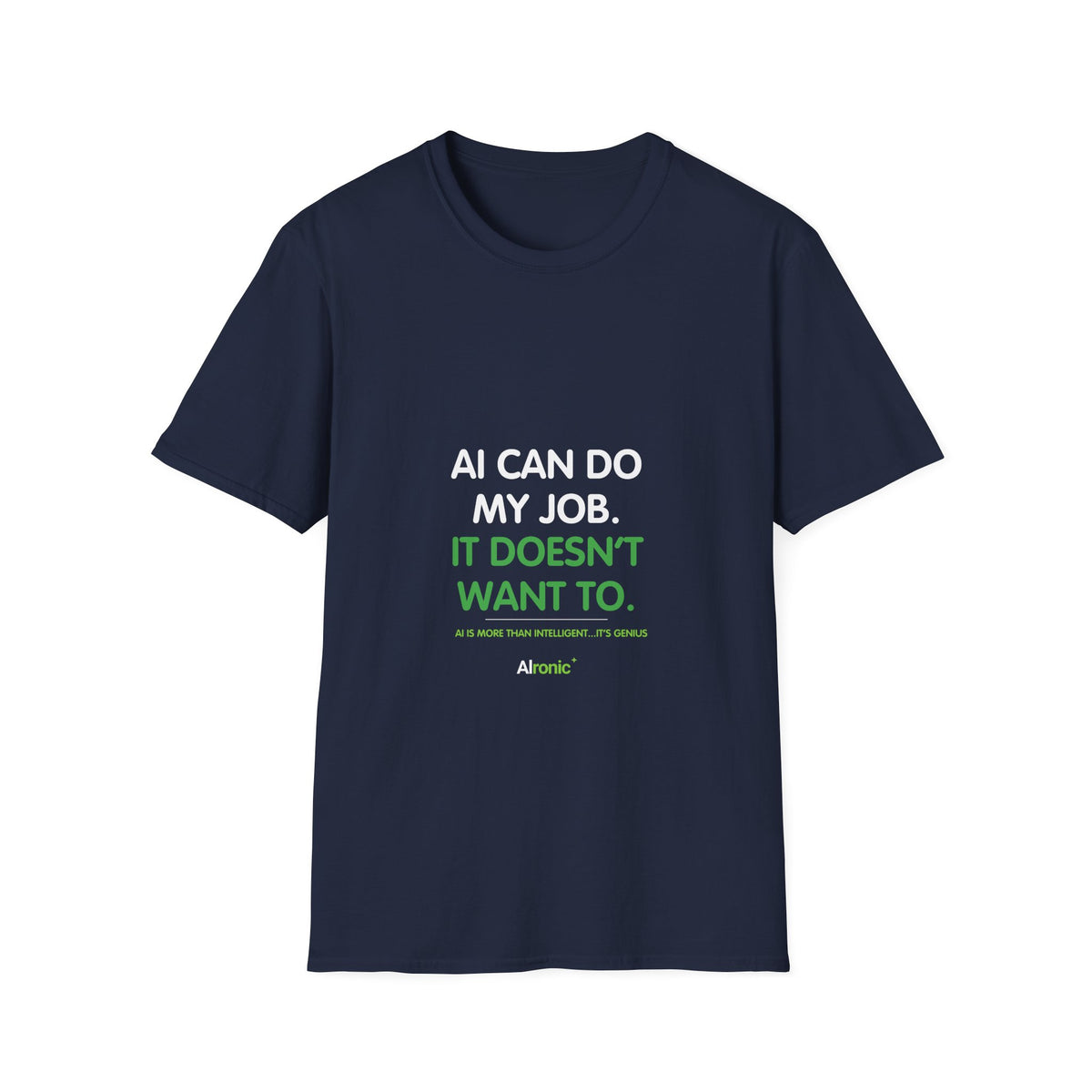 T-Shirt featuring “AI Can Do My Job” AI humor design by AIronic, gallery view 10