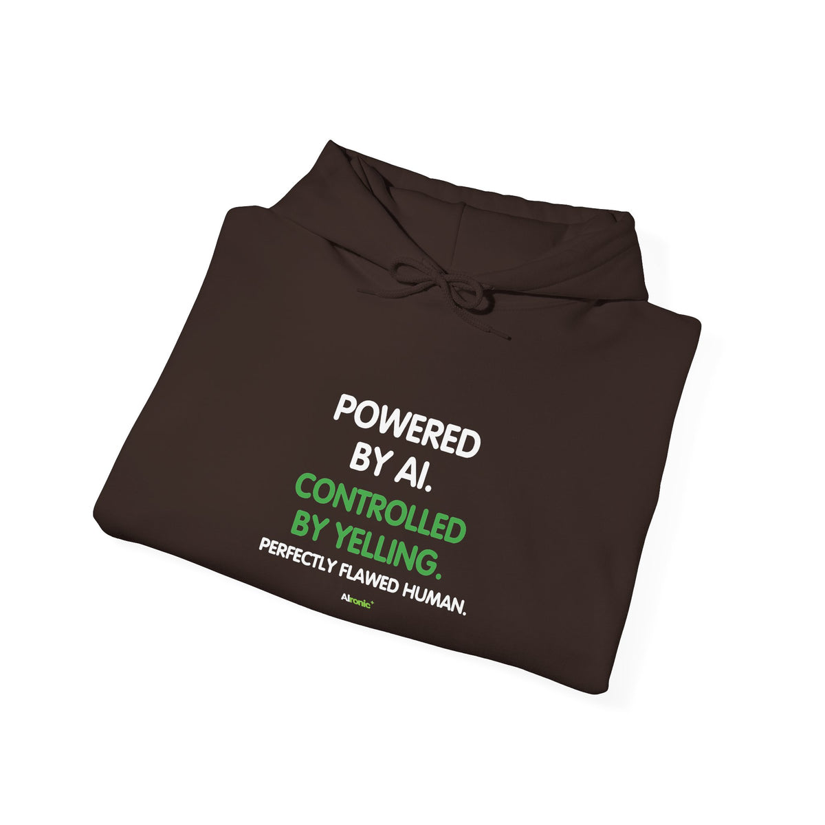 Hoodie featuring “Powered by AI. Controlled by Yelling.” AI humor design by AIronic, gallery view 30