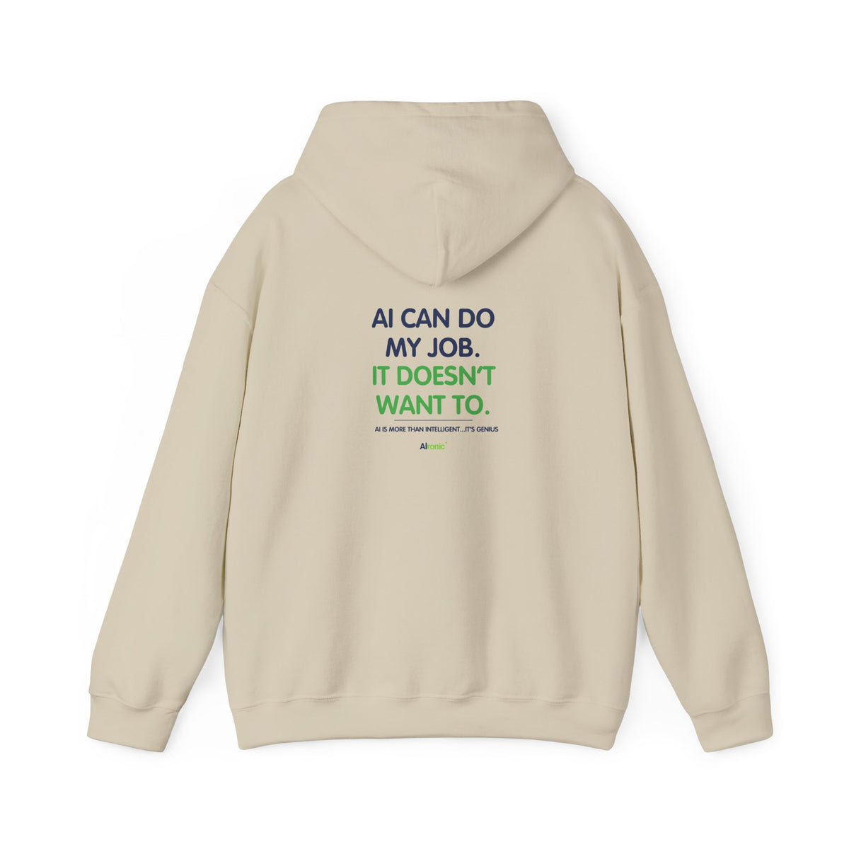 Hoodie featuring “AI Can Do My Job” AI humor design by AIronic, gallery view 22