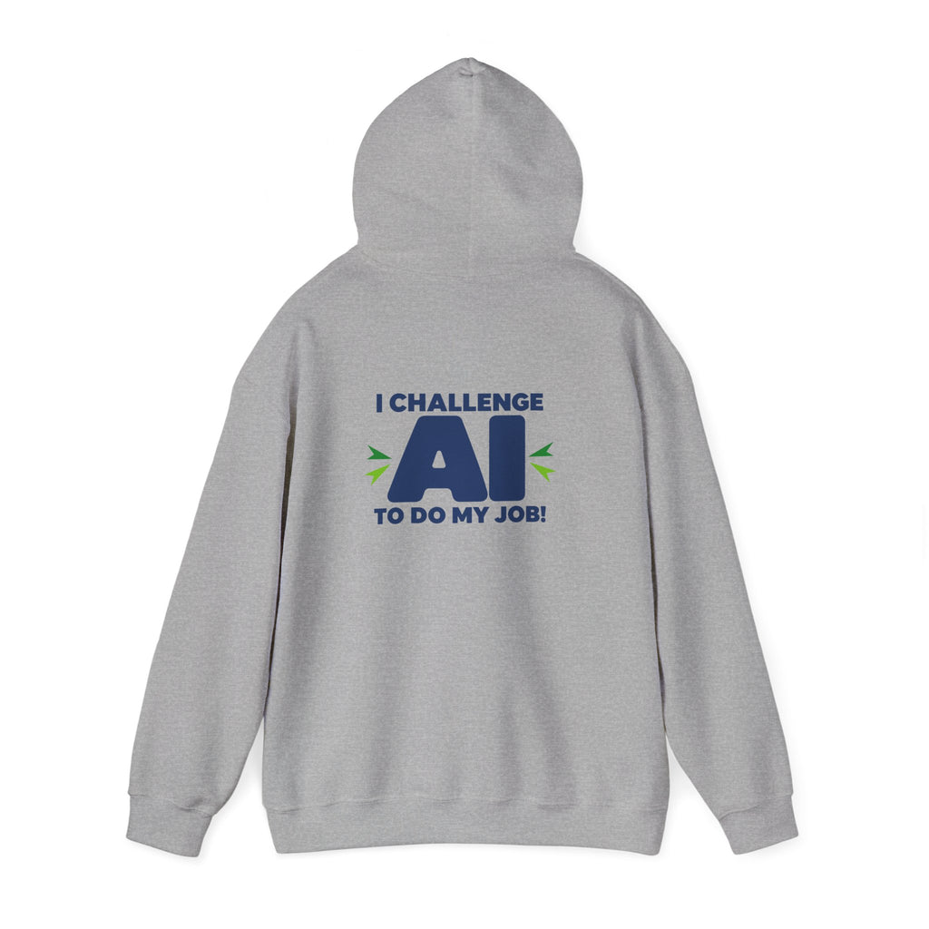 Hoodie featuring "I Challenge AI to Do My Job" by AIronic, product view 21