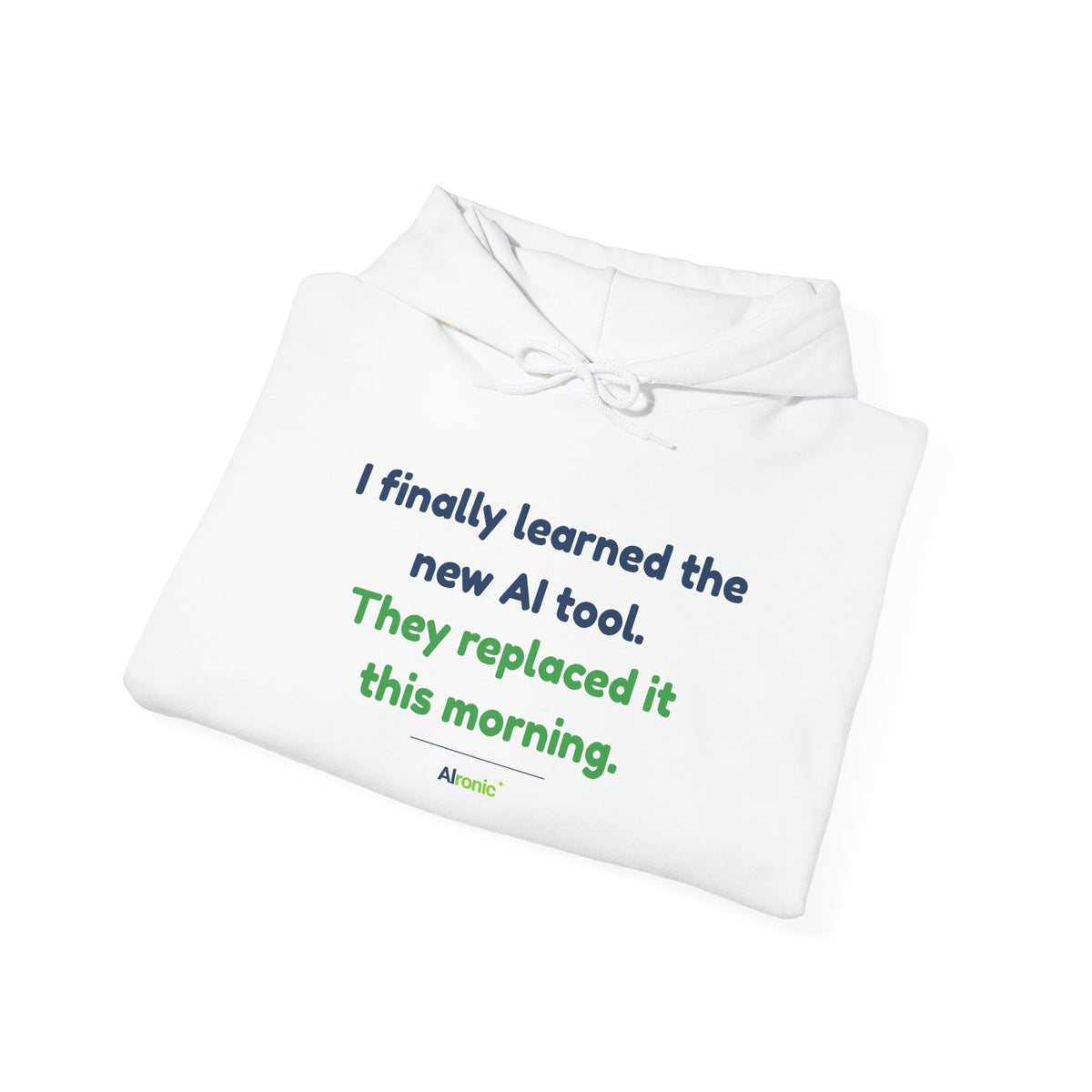 Hoodie featuring “They Replaced the AI Tool” AI humor design by AIronic, gallery view 14