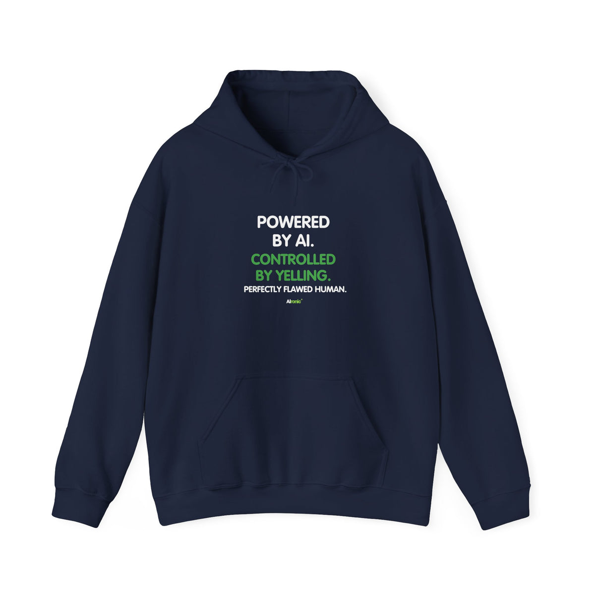 Hoodie featuring “Powered by AI. Controlled by Yelling.” AI humor design by AIronic, gallery view 10